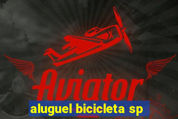 aluguel bicicleta sp